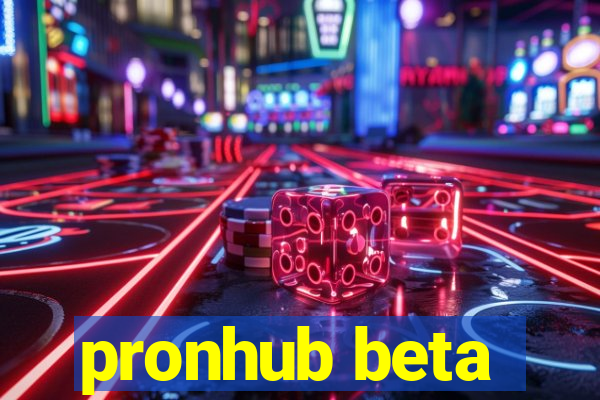 pronhub beta